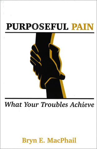 Purposeful Pain: What Your Troubles Achieve