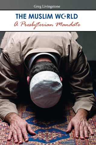 The Muslim World: A Presbyterian Mandate (PDF Download)